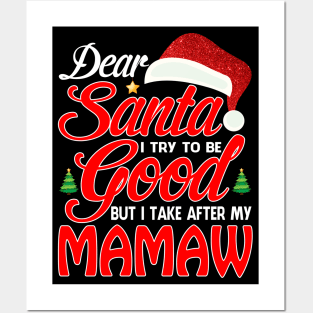 Dear Santa I Tried To Be Good But I Take After My MAMAW T-Shirt Posters and Art